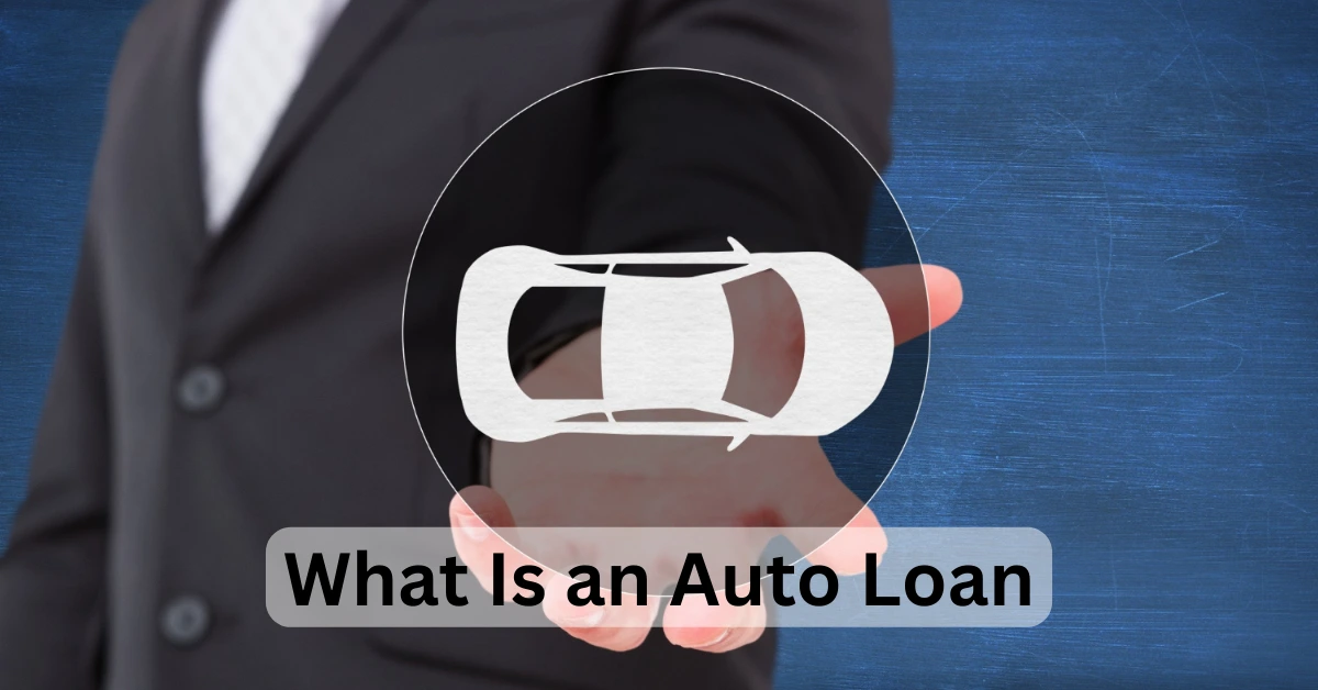 What Is an Auto Loan