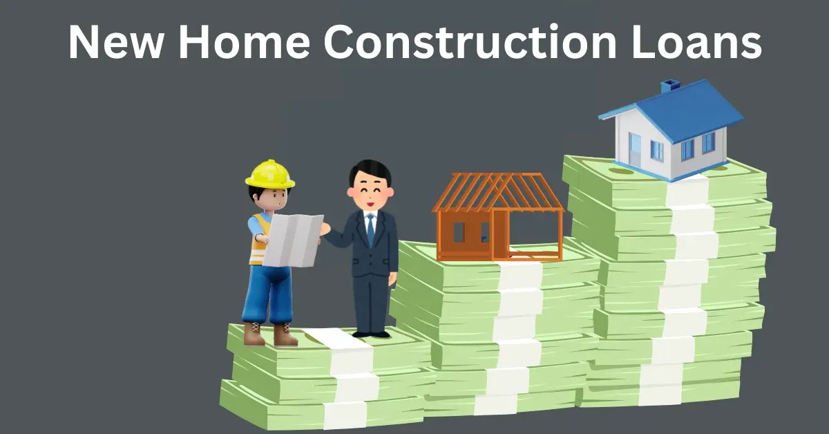 new home construction loans